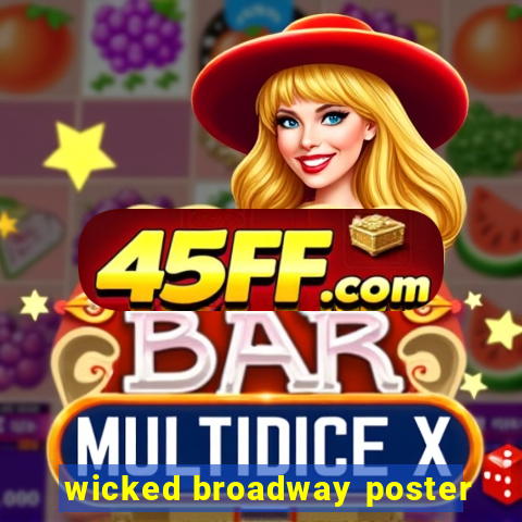 wicked broadway poster